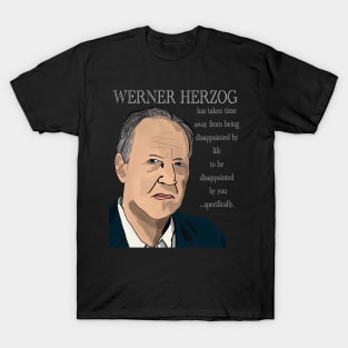 Werner Herzog is Disappointed By You T-Shirt